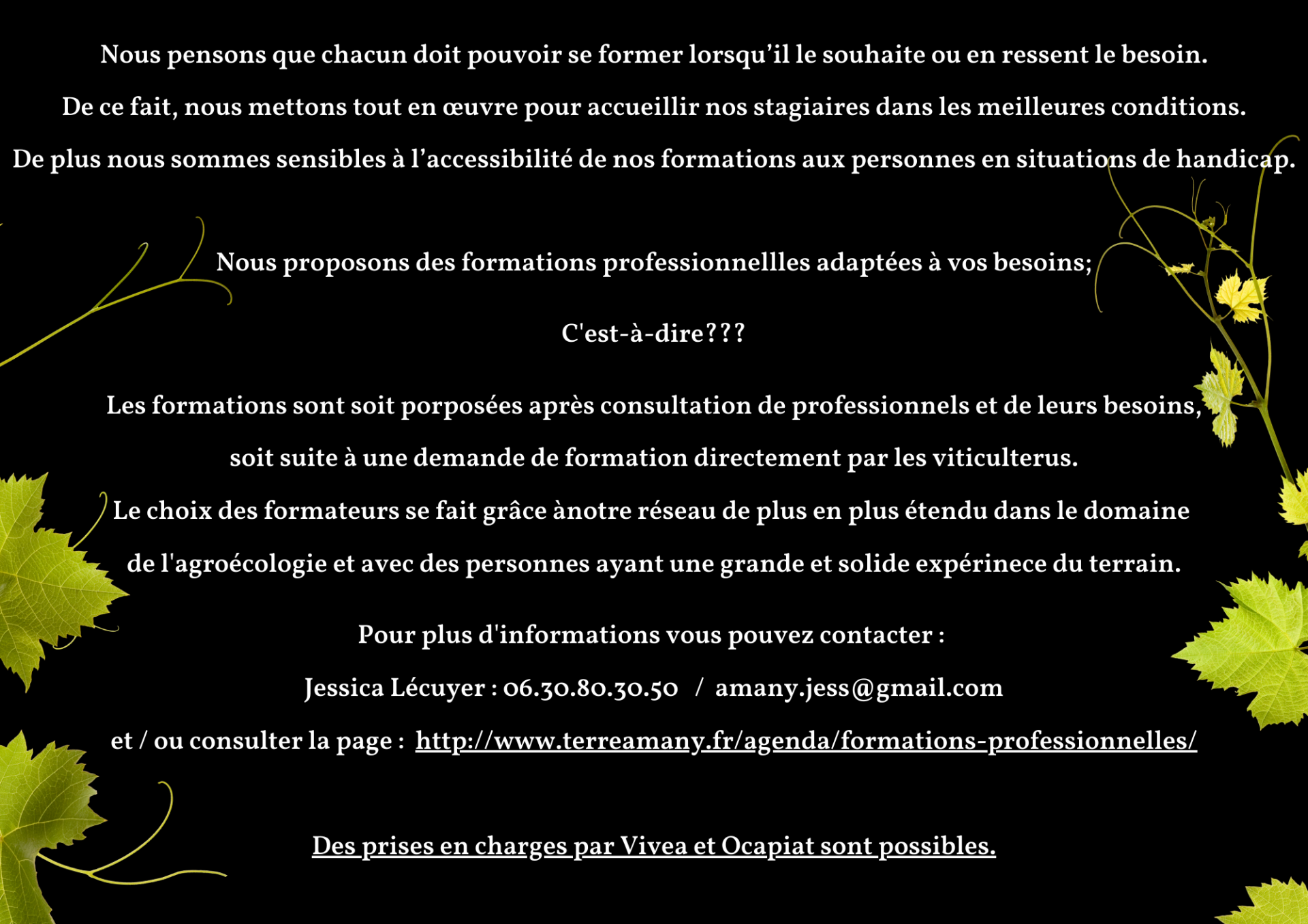 Nous pensons que chacun doit pouvoir se former lorsqu il le souhaite ou en ressentle besoin de ce fait nous mettons tout en uvrepour accueillir nos stagiaires dans les meilleures c